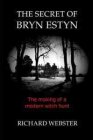 The Secret of Bryn Estyn by Richard Webster