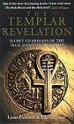 The Templar Revelation - Secret guardians of the true identity of Christ by Lynn Picknett & Clive Prince