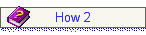 How 2